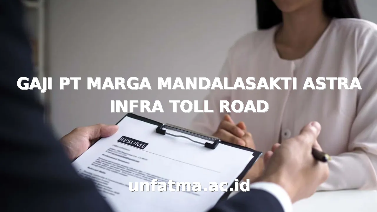 GAJI PT MARGA MANDALASAKTI ASTRA INFRA TOLL ROAD
