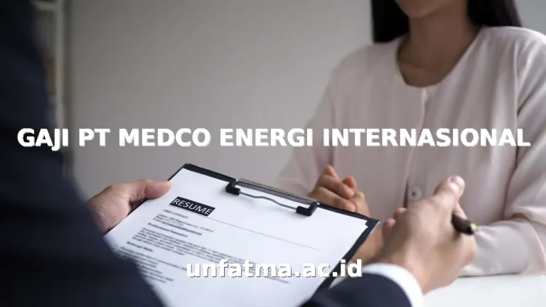GAJI PT MEDCO ENERGI INTERNASIONAL