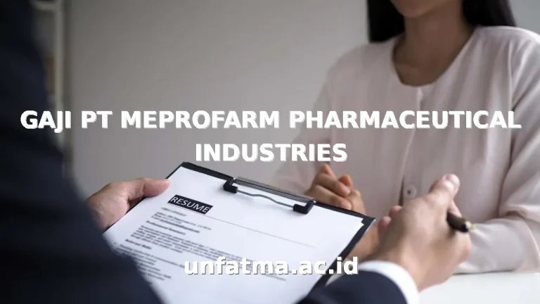 GAJI PT MEPROFARM PHARMACEUTICAL INDUSTRIES