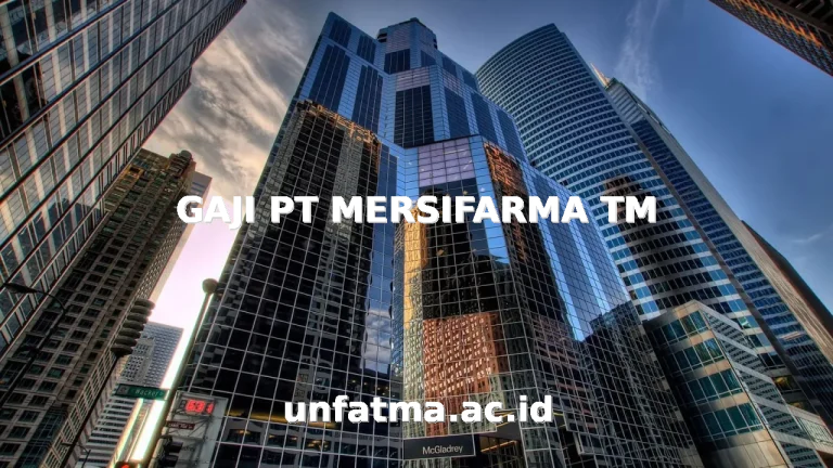 GAJI PT MERSIFARMA TM