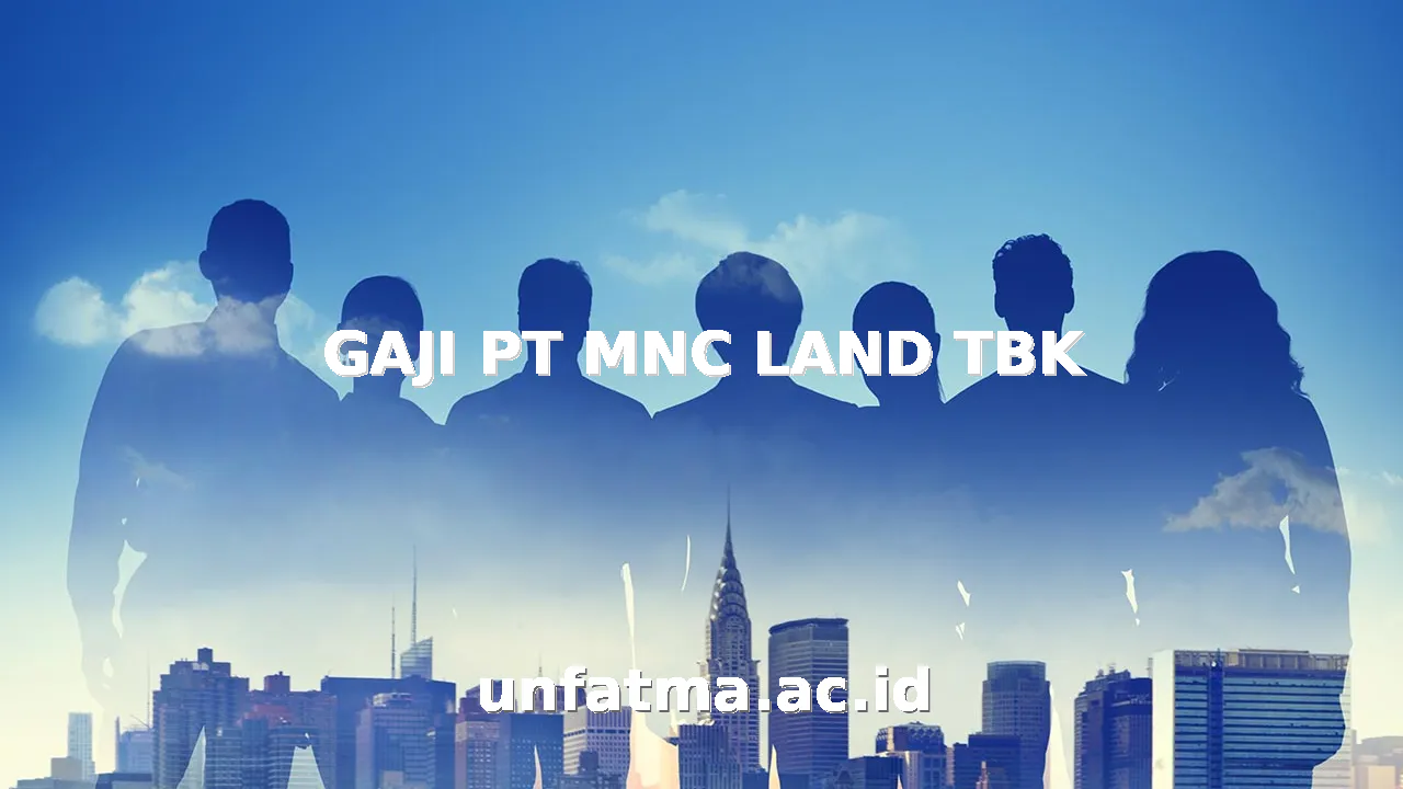 GAJI PT MNC LAND TBK