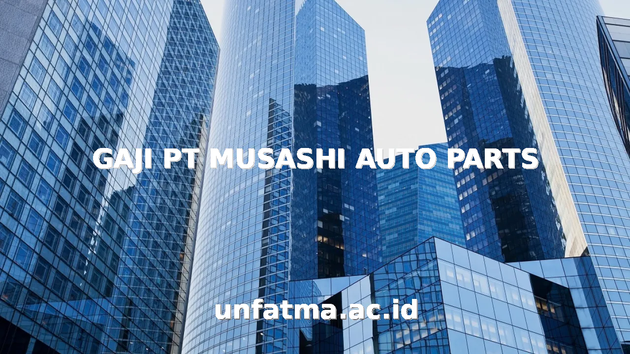 GAJI PT MUSASHI AUTO PARTS