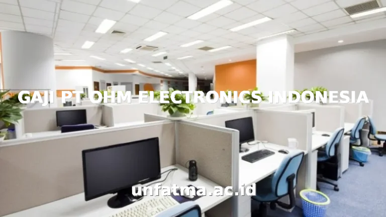 GAJI PT OHM ELECTRONICS INDONESIA