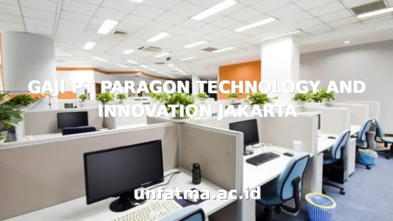 GAJI PT PARAGON TECHNOLOGY AND INNOVATION JAKARTA
