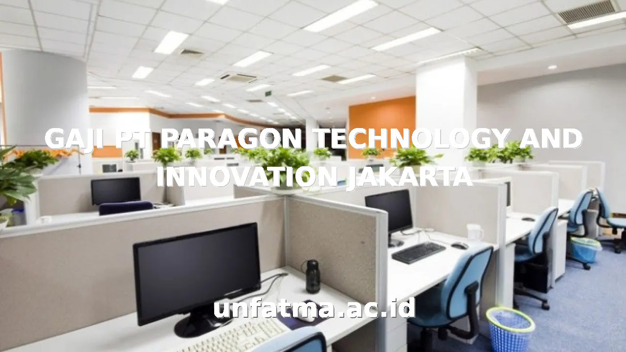 GAJI PT PARAGON TECHNOLOGY AND INNOVATION JAKARTA