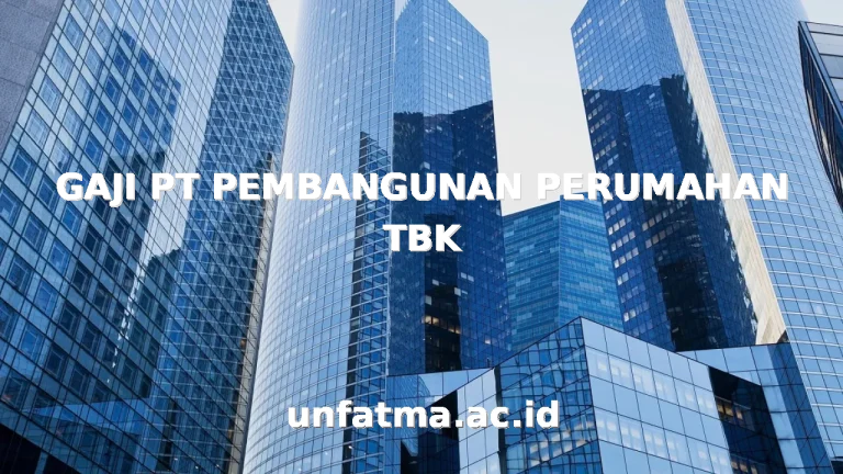 GAJI PT PEMBANGUNAN PERUMAHAN TBK