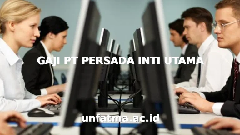 GAJI PT PERSADA INTI UTAMA