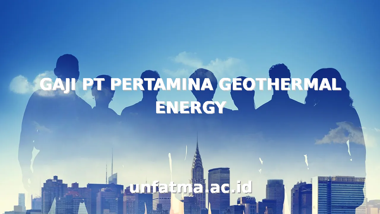 GAJI PT PERTAMINA GEOTHERMAL ENERGY