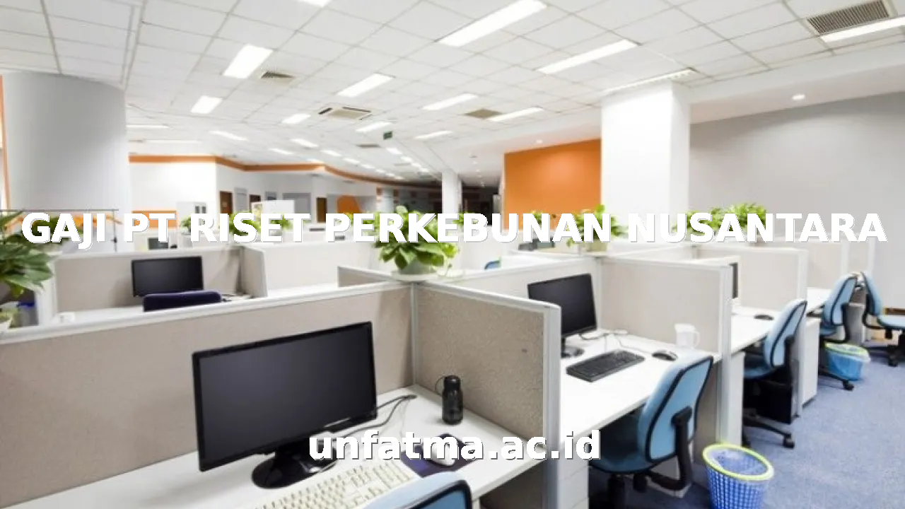 GAJI PT RISET PERKEBUNAN NUSANTARA