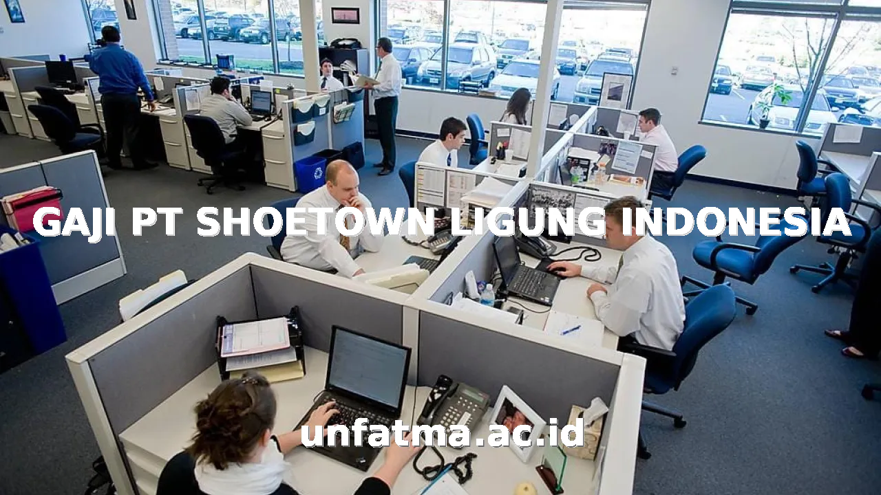 GAJI PT SHOETOWN LIGUNG INDONESIA