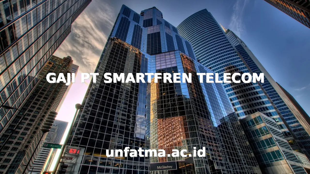GAJI PT SMARTFREN TELECOM