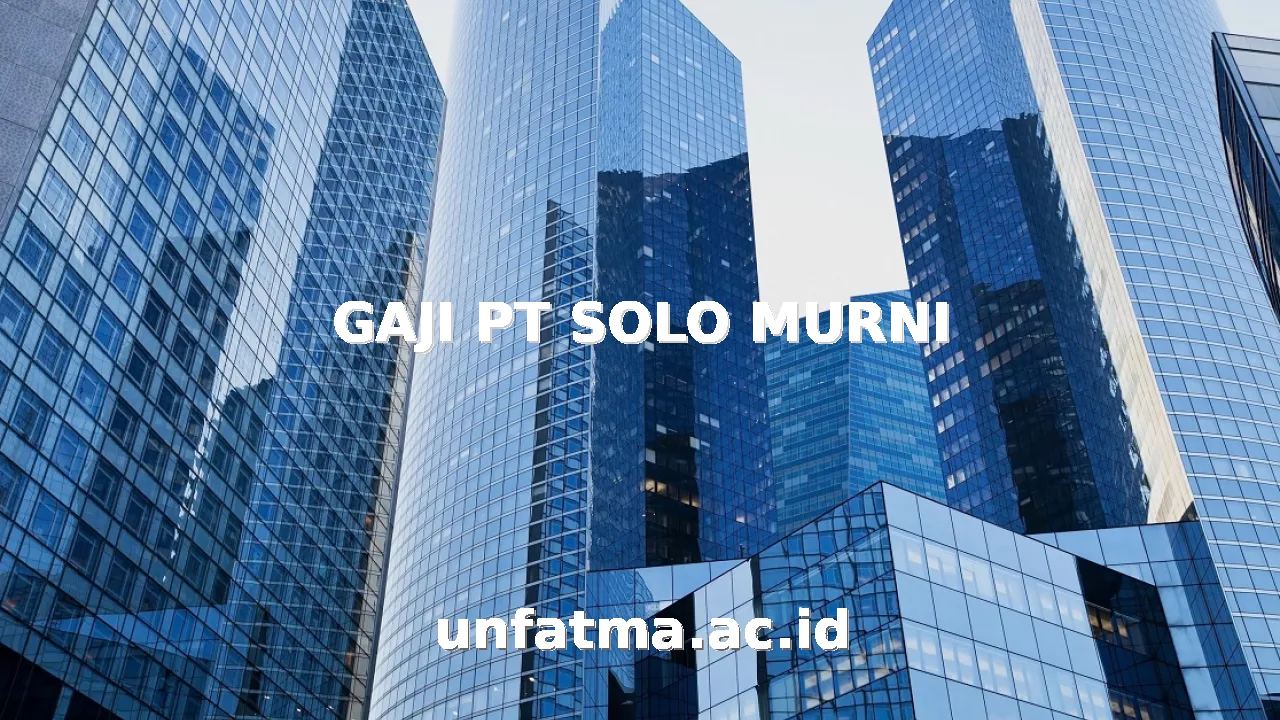 GAJI PT SOLO MURNI