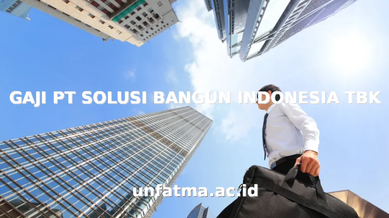 GAJI PT SOLUSI BANGUN INDONESIA TBK