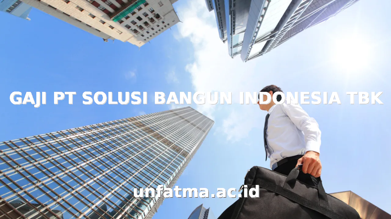 GAJI PT SOLUSI BANGUN INDONESIA TBK