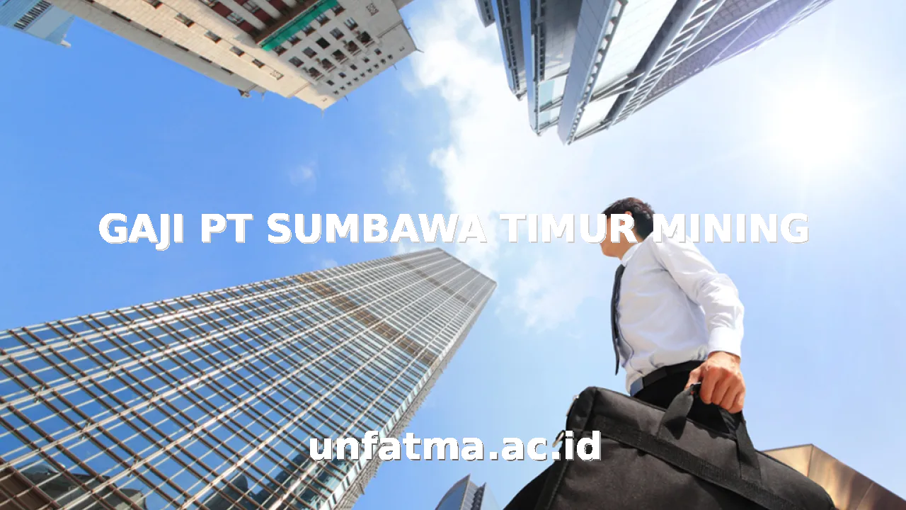 GAJI PT SUMBAWA TIMUR MINING