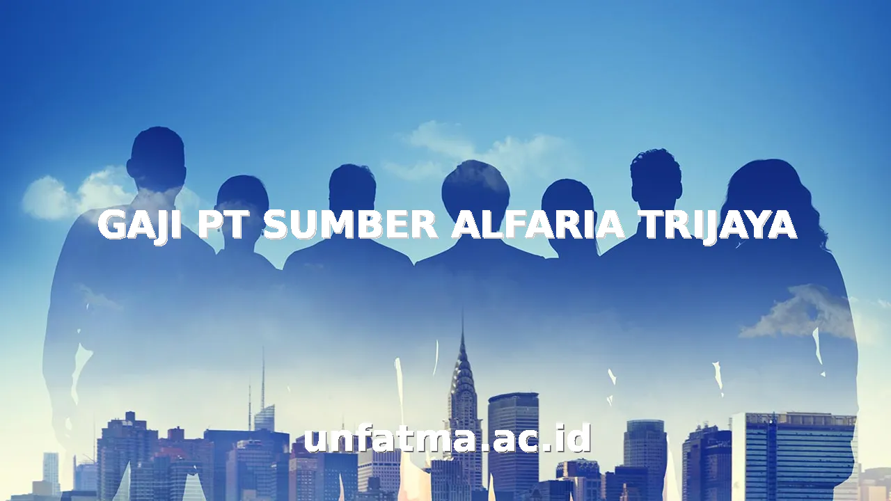 GAJI PT SUMBER ALFARIA TRIJAYA