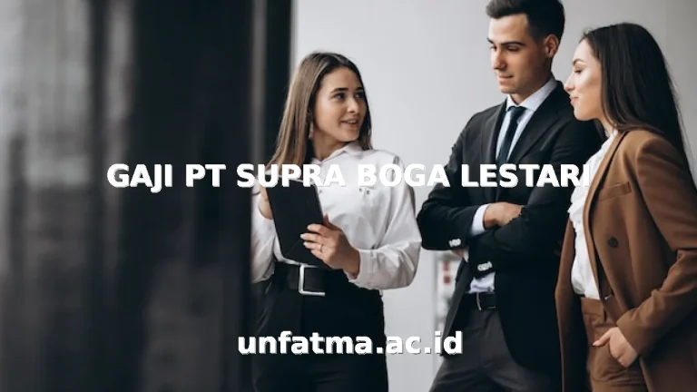 GAJI PT SUPRA BOGA LESTARI