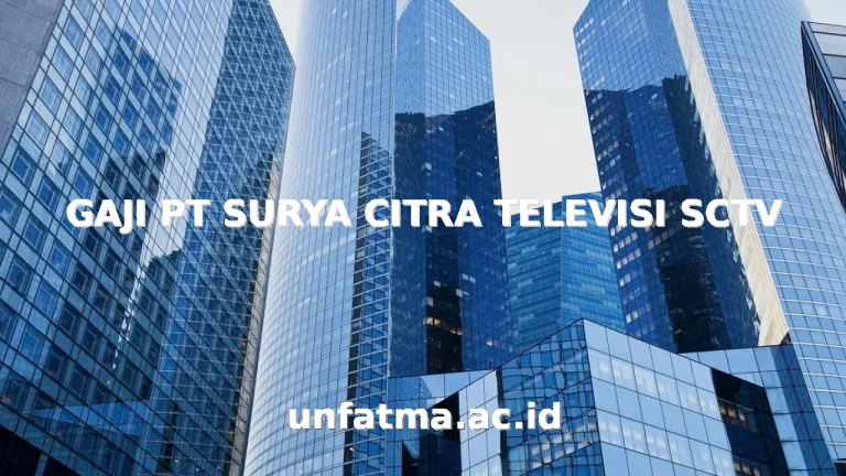 GAJI PT SURYA CITRA TELEVISI SCTV