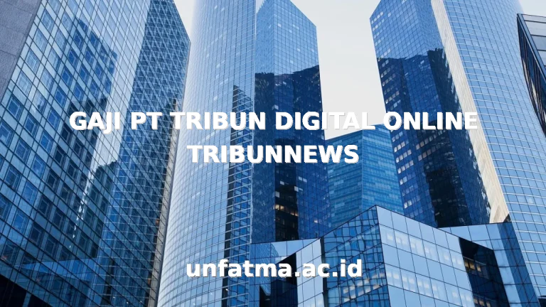GAJI PT TRIBUN DIGITAL ONLINE TRIBUNNEWS