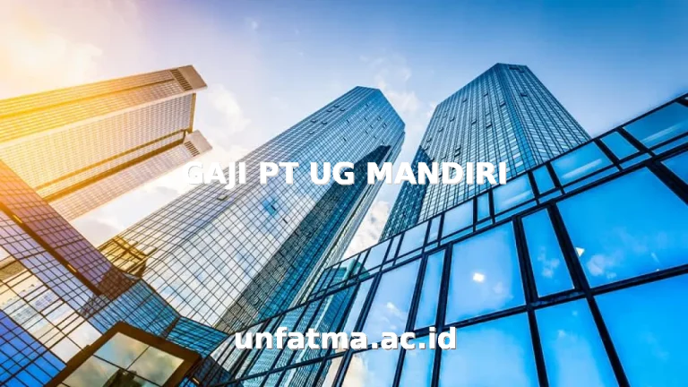 GAJI PT UG MANDIRI