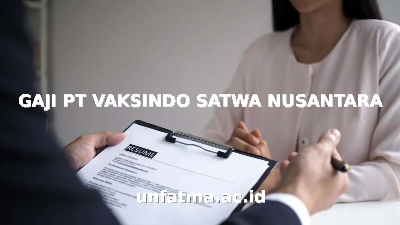 GAJI PT VAKSINDO SATWA NUSANTARA