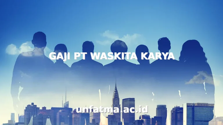 GAJI PT WASKITA KARYA