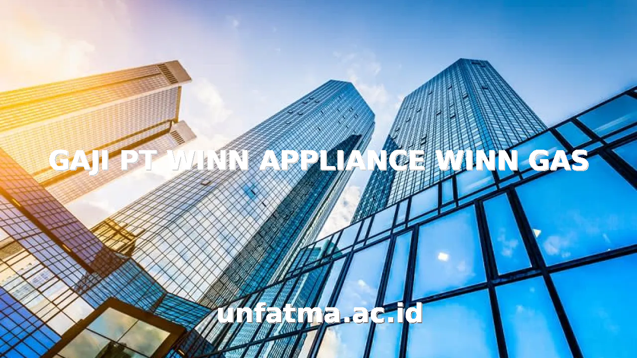 GAJI PT WINN APPLIANCE WINN GAS