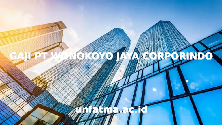 GAJI PT WONOKOYO JAYA CORPORINDO