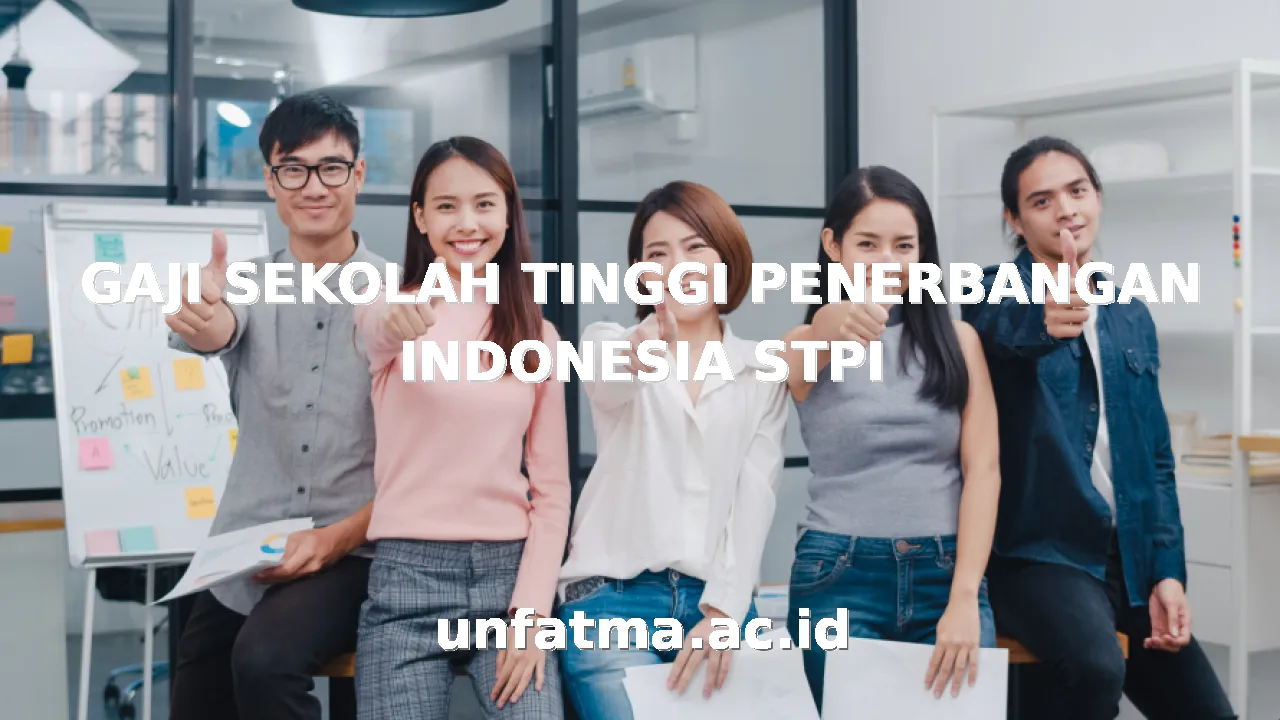 GAJI SEKOLAH TINGGI PENERBANGAN INDONESIA STPI