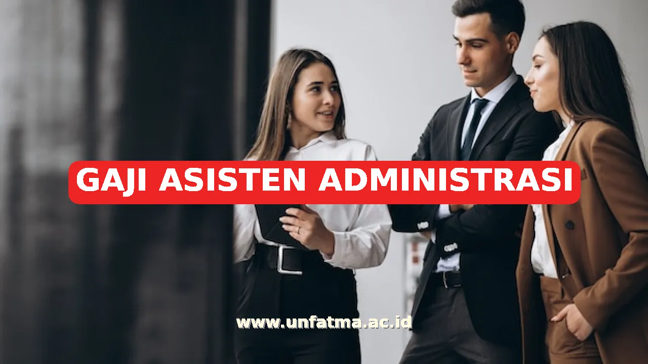 GAJI ASISTEN ADMINISTRASI