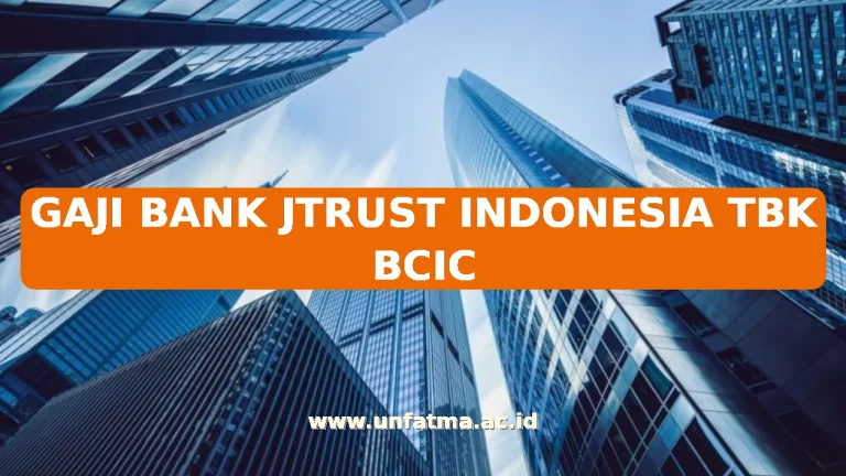 GAJI BANK JTRUST INDONESIA TBK BCIC