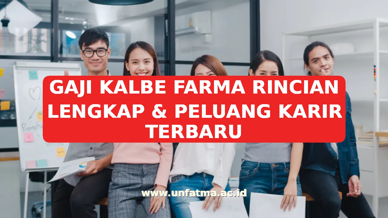 GAJI KALBE FARMA RINCIAN LENGKAP & PELUANG KARIR TERBARU