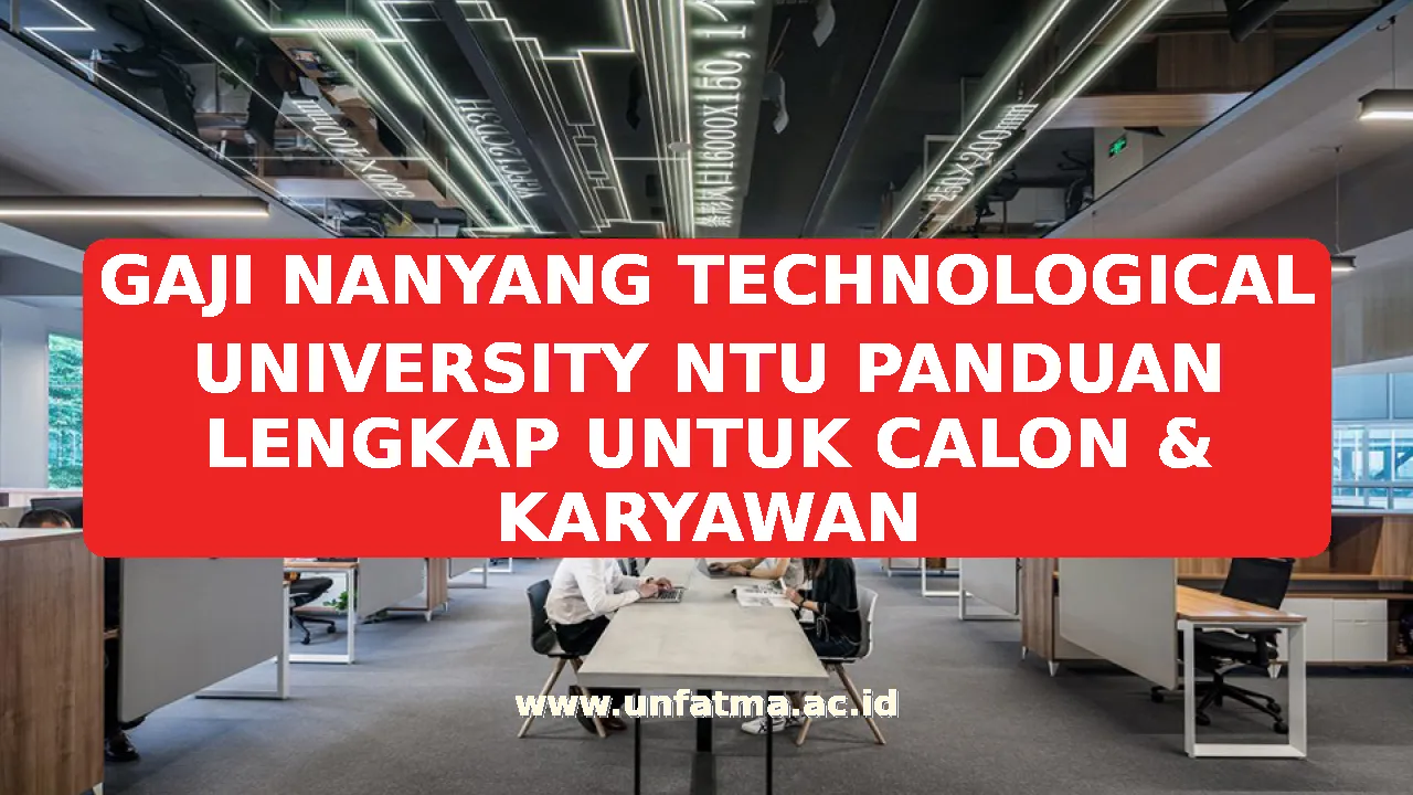 GAJI NANYANG TECHNOLOGICAL UNIVERSITY NTU PANDUAN LENGKAP UNTUK CALON & KARYAWAN