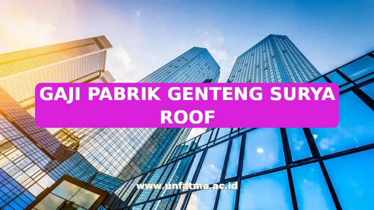 GAJI PABRIK GENTENG SURYA ROOF