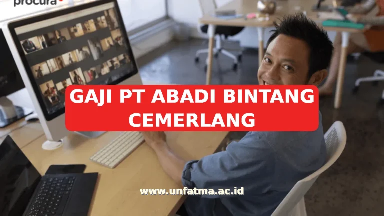 GAJI PT ABADI BINTANG CEMERLANG