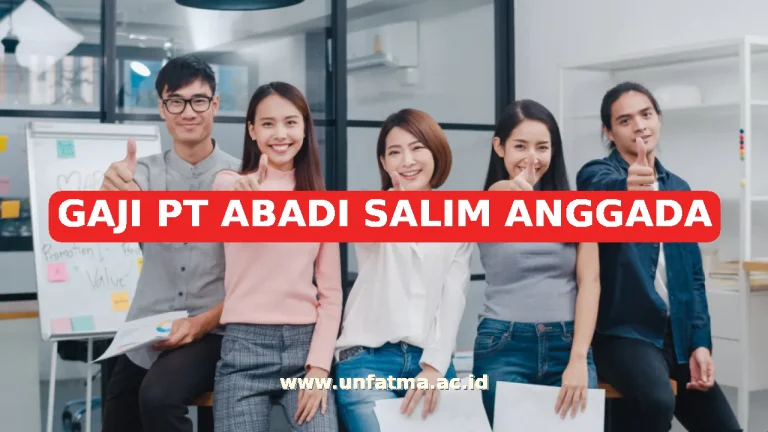 GAJI PT ABADI SALIM ANGGADA