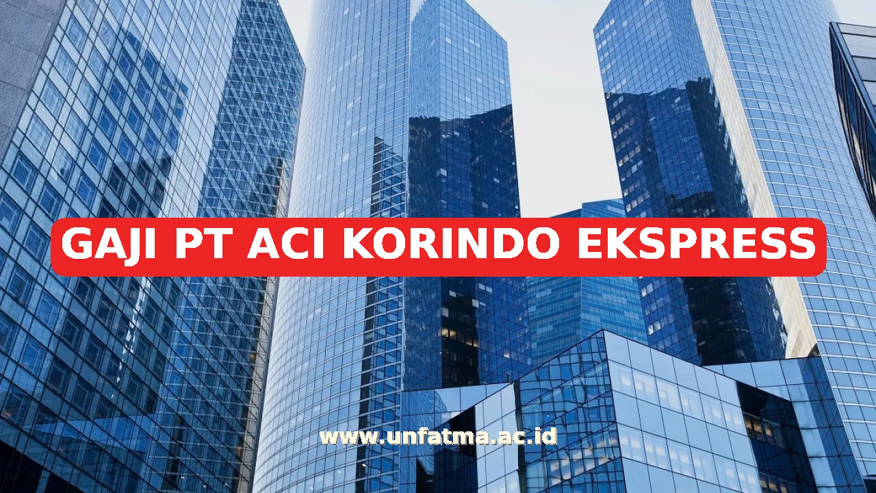 GAJI PT ACI KORINDO EKSPRESS