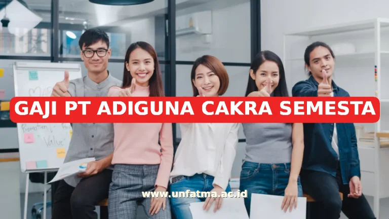 GAJI PT ADIGUNA CAKRA SEMESTA