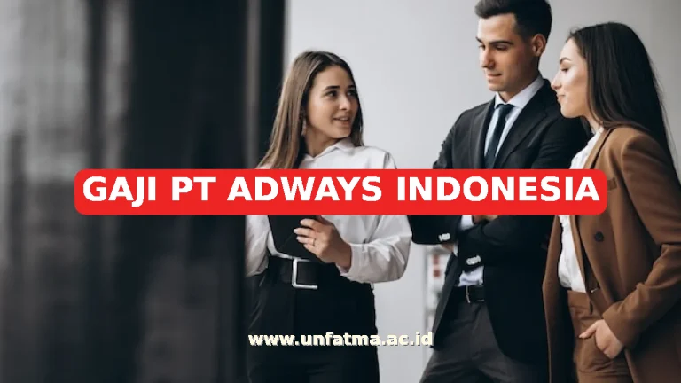 GAJI PT ADWAYS INDONESIA