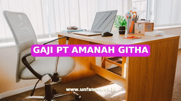GAJI PT AMANAH GITHA