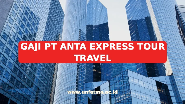 GAJI PT ANTA EXPRESS TOUR TRAVEL