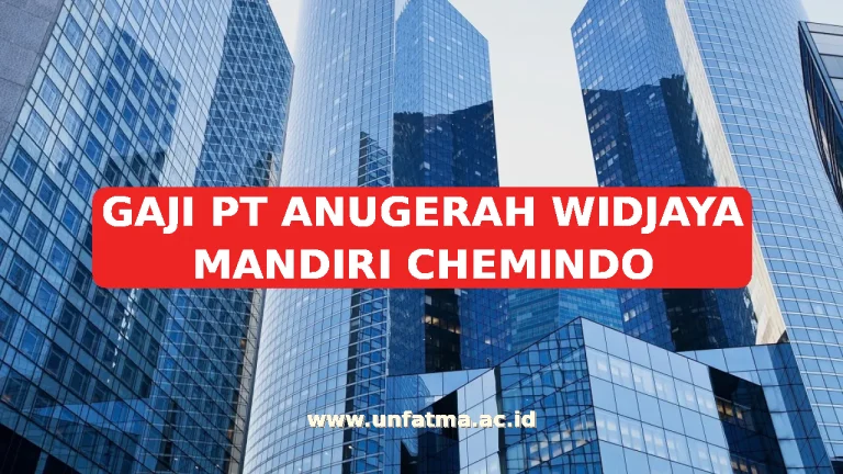 GAJI PT ANUGERAH WIDJAYA MANDIRI CHEMINDO