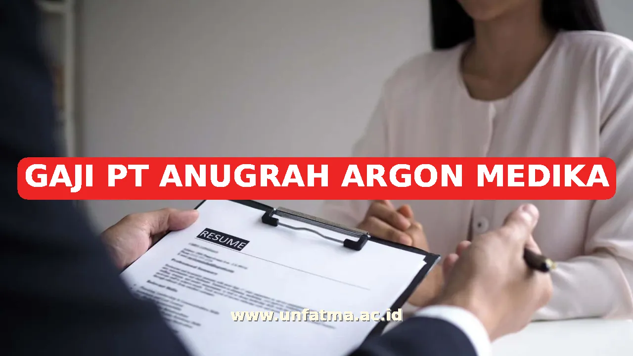 GAJI PT ANUGRAH ARGON MEDIKA