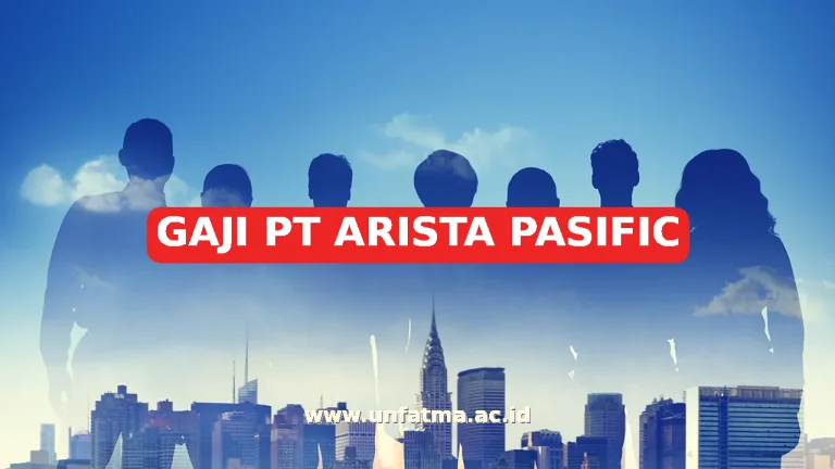 GAJI PT ARISTA PASIFIC