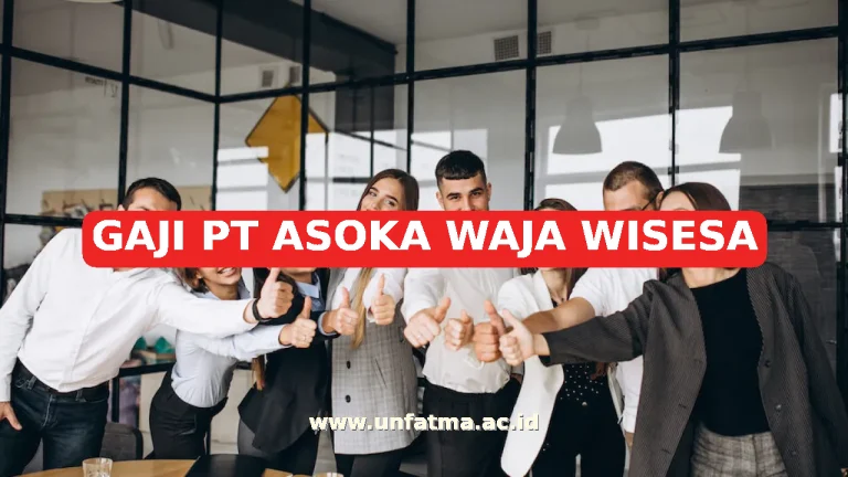 GAJI PT ASOKA WAJA WISESA