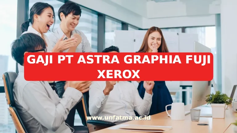 GAJI PT ASTRA GRAPHIA FUJI XEROX