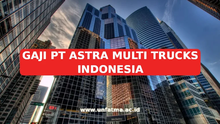 GAJI PT ASTRA MULTI TRUCKS INDONESIA
