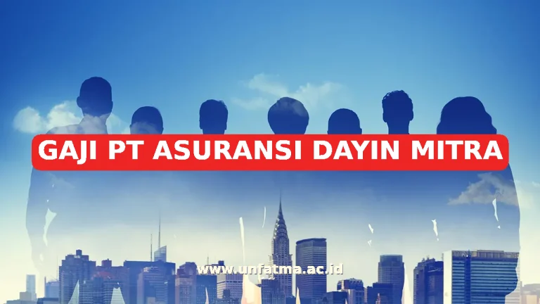 GAJI PT ASURANSI DAYIN MITRA