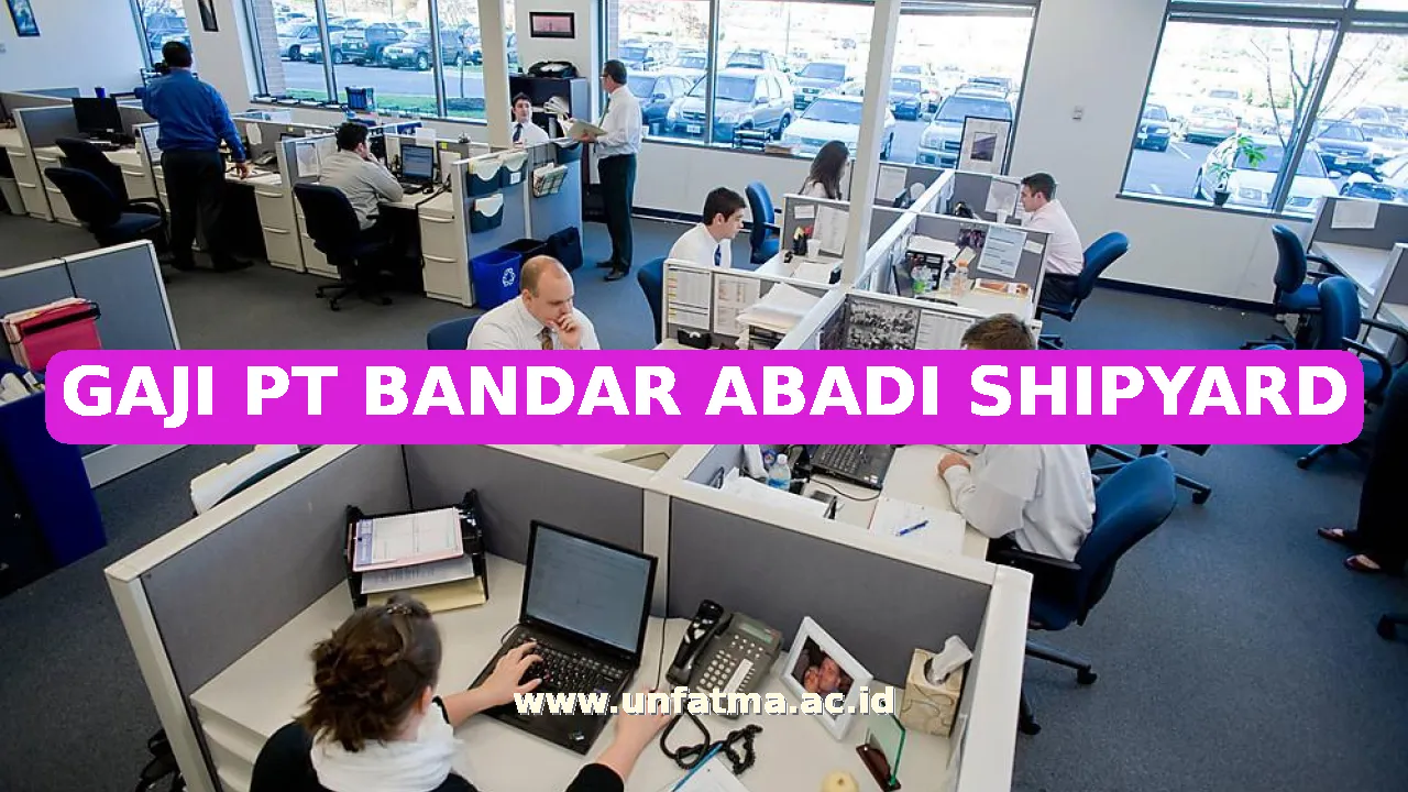 GAJI PT BANDAR ABADI SHIPYARD