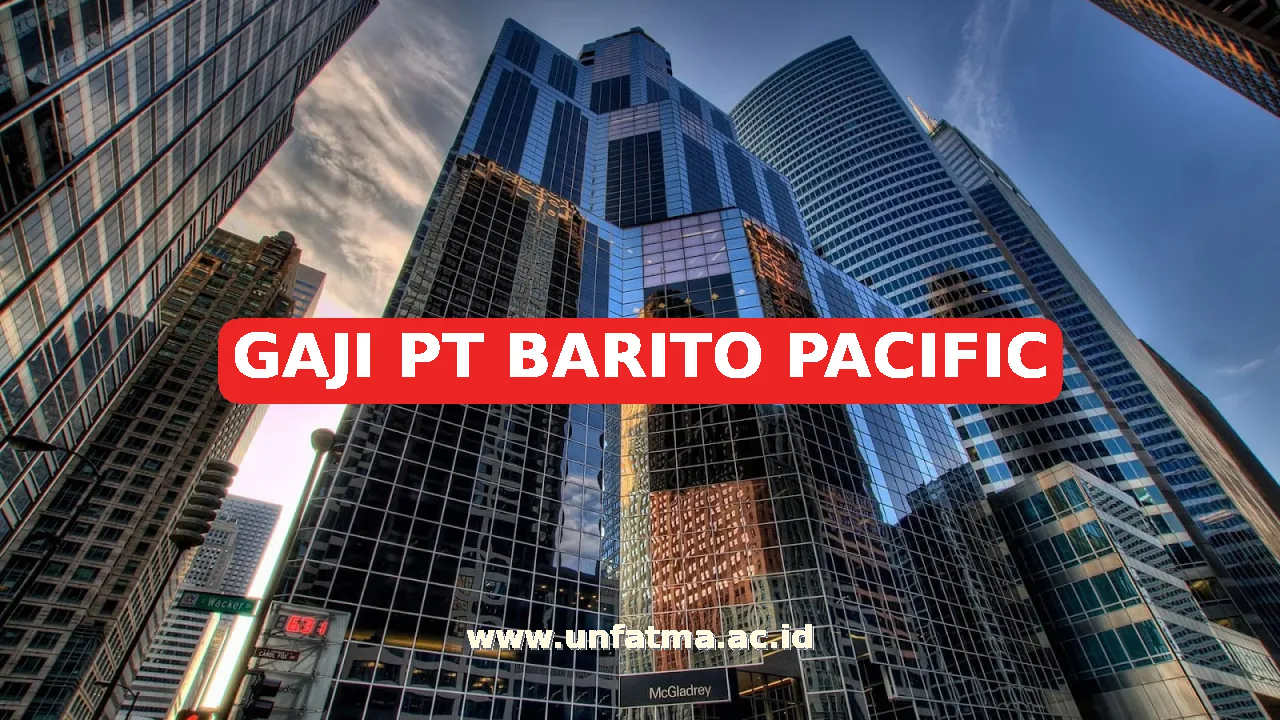 GAJI PT BARITO PACIFIC
